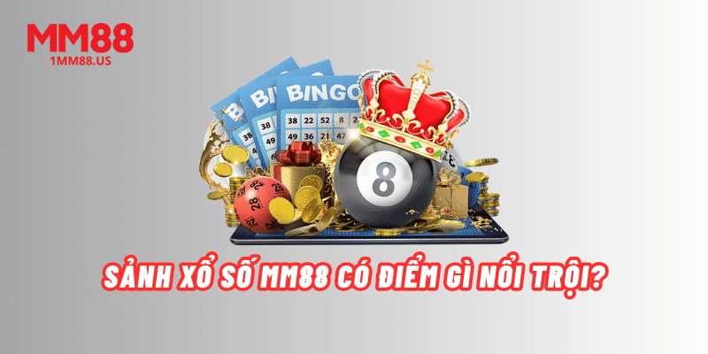 sanh-xo-so-mm88-co-diem-gi-noi-troi